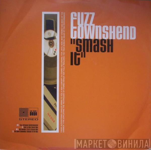 Fuzz Townshend - Smash It