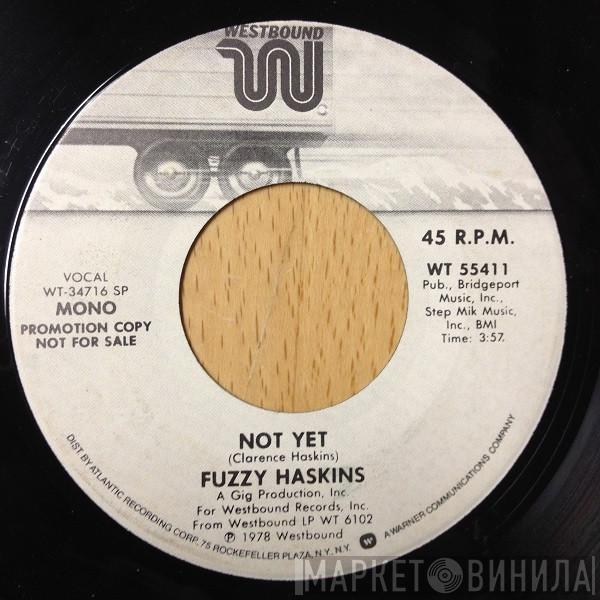 Fuzzy Haskins - Not Yet