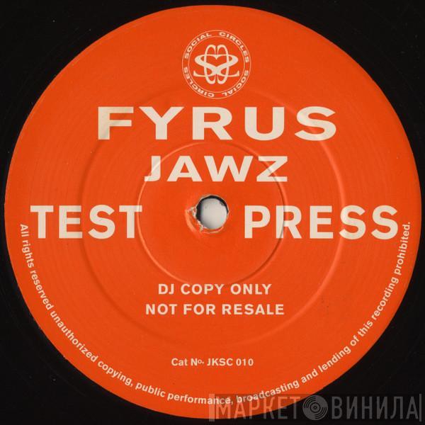 Fyrus - Jawz