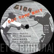 G 104 - Cut That Shit