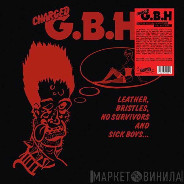 G.B.H. - Leather, Bristles, No Survivors And Sick Boys...