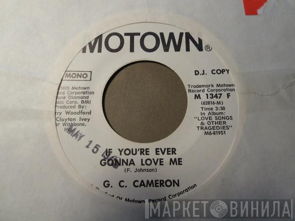 G.C. Cameron - If You're Ever Gonna Love Me