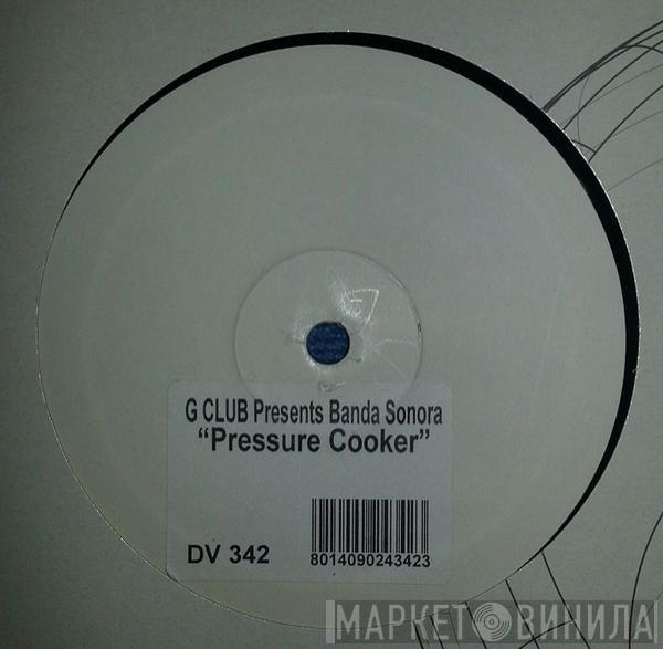 G-Club, Banda Sonora - Pressure Cooker