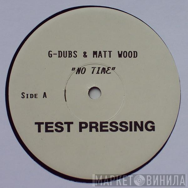 G-Dubs, Matt Wood - No Time