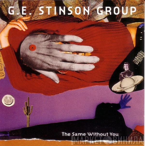 G.E. Stinson Group - The Same Without You