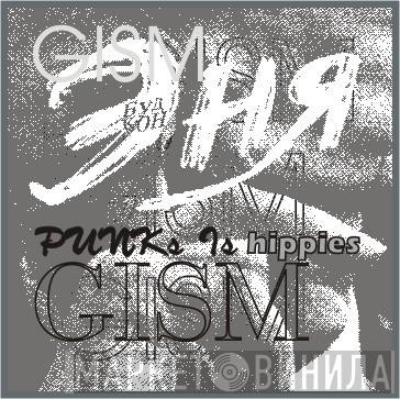  G.I.S.M.  - Punks Is Hippies