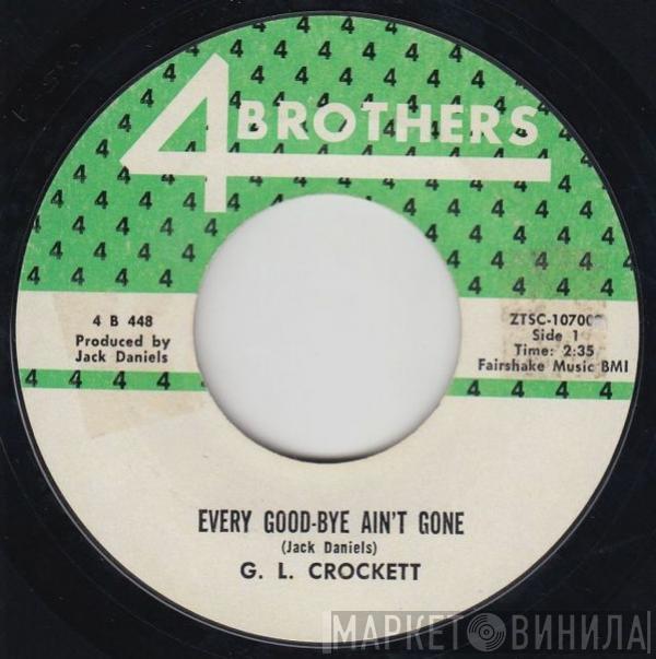 G.L. Crockett - Every Good-Bye Ain't Gone / Watch My 32