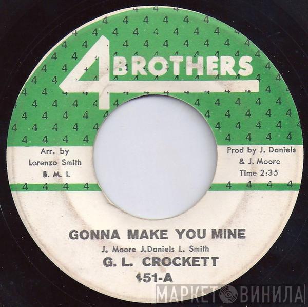 G.L. Crockett - Gonna Make You Mine / Think Twice Before You Go