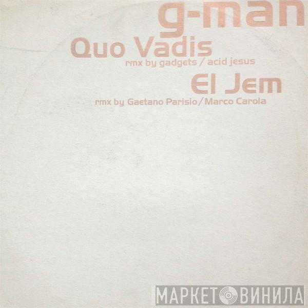  G-Man  - Quo Vadis / El Jem