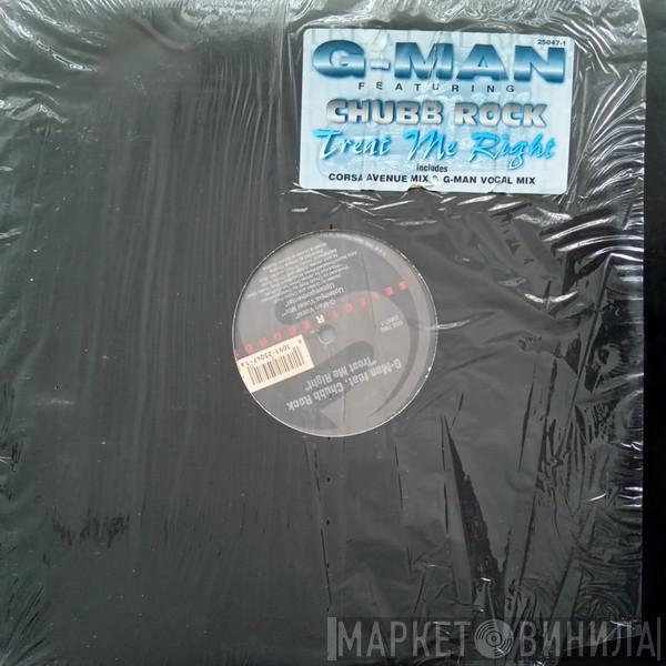 G-Man , Chubb Rock - Treat Me Right