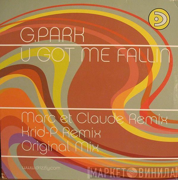 G-Park - U Got Me Fallin