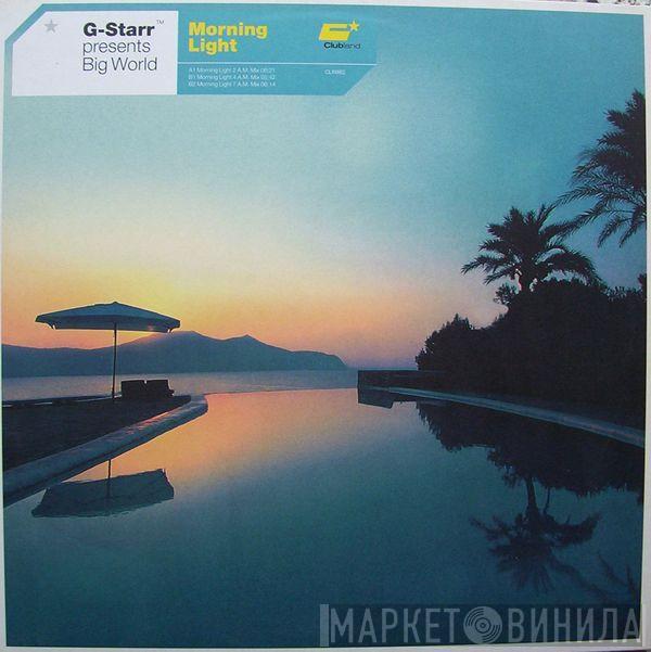 G-Starr, Big World - Morning Light