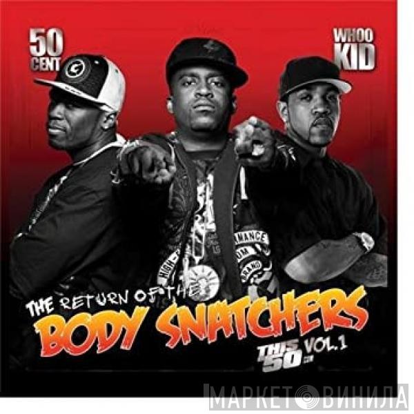 , G-Unit , 50 Cent  DJ Whoo Kid  - G-Unit: Return Of The Body Snatchers Vol. 1