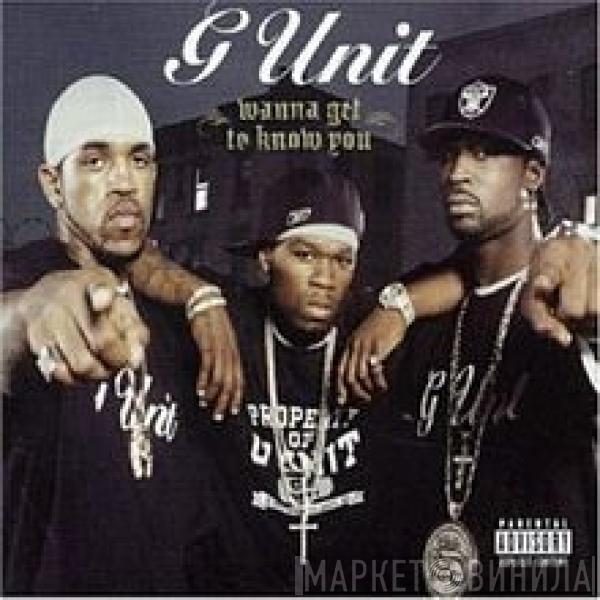 G-Unit - Wanna Get To Know You