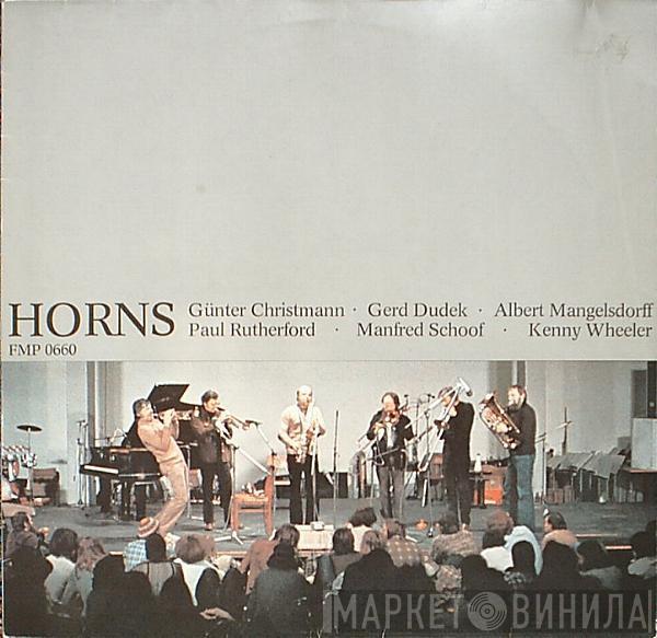 Günter Christmann, Gerd Dudek, Albert Mangelsdorff, Paul Rutherford , Manfred Schoof, Kenny Wheeler - Horns