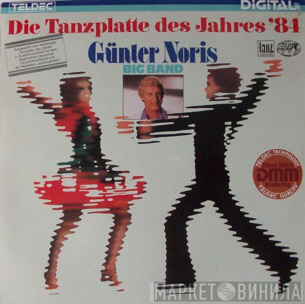 Günter Noris Big Band - Die Tanzplatte Des Jahres '84