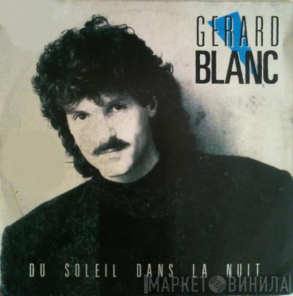 Gérard Blanc - Du Soleil Dans La Nuit