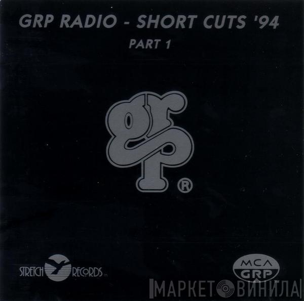  - GRP Radio-Short Cuts '94 Part 1