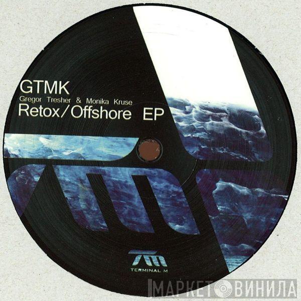 GTMK - Retox / Offshore EP