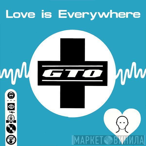  GTO  - Love Is Everywhere