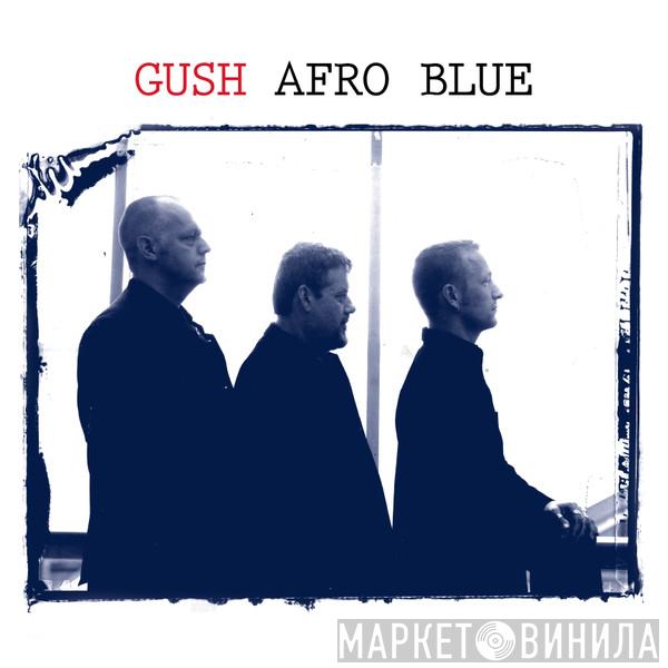 GUSH  - Afro Blue