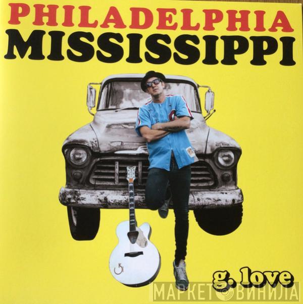 G. Love - Philadelphia Mississippi