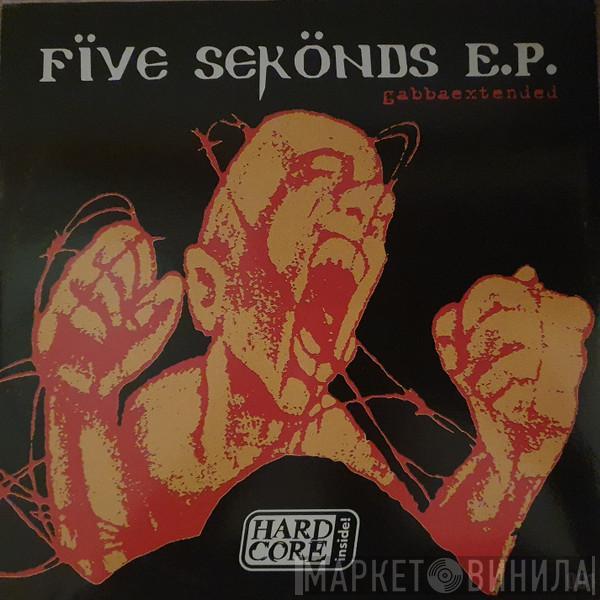 Gabbaextended - Fïve Sekönds E.P.