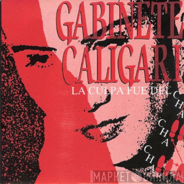 Gabinete Caligari - La Culpa Fue Del Cha Cha Cha