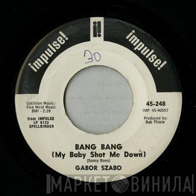  Gabor Szabo  - Bang Bang (My Baby Shot Me Down) / Gypsy Queen