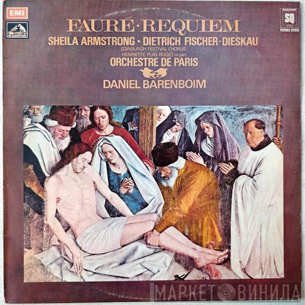 , Gabriel Fauré • Sheila Armstrong , Dietrich Fischer-Dieskau , Edinburgh Festival Chorus , Organ Henriette Puig-Roget , Orchestre De Paris  Daniel Barenboim  - Requiem