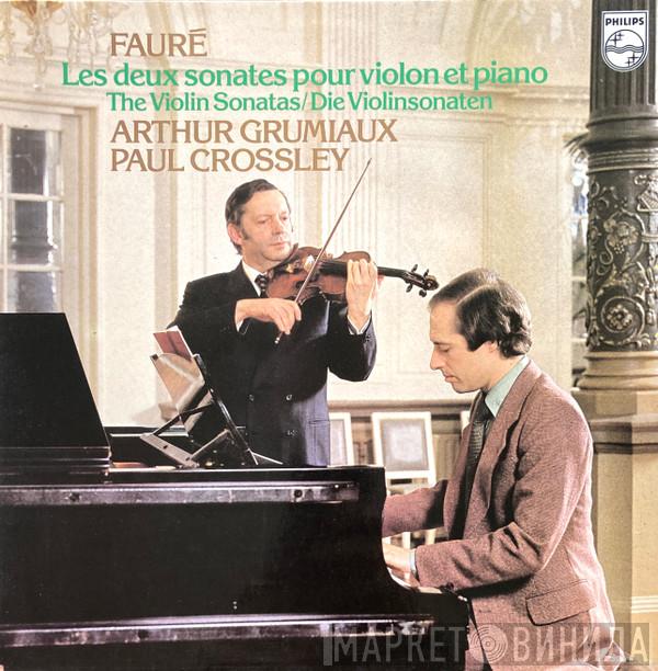 Gabriel Fauré, Arthur Grumiaux, Paul Crossley  - Fauré: Two Sonatas For Violin And Piano