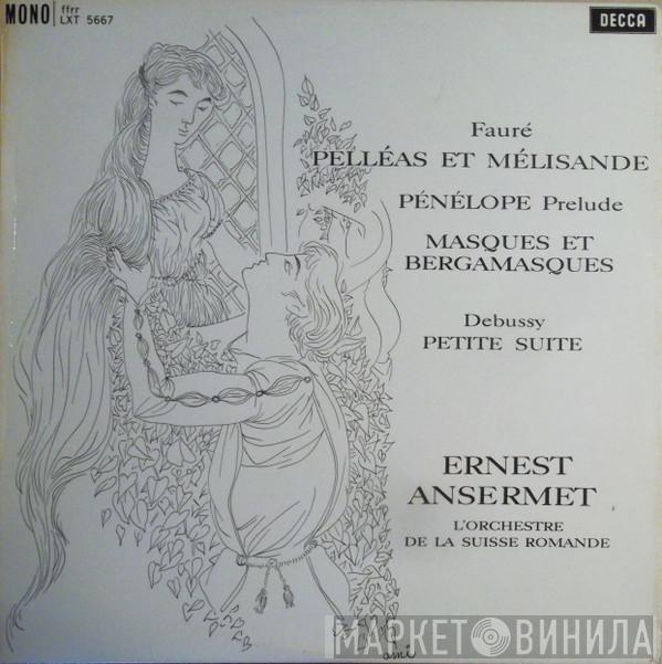 , Gabriel Fauré , Claude Debussy Conducting Ernest Ansermet  L'Orchestre De La Suisse Romande  - Pelléas Et Mélissande, Masques Et Bergamasques, Petite Suite