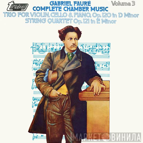 Gabriel Fauré - Complete Chamber Music Volume 3