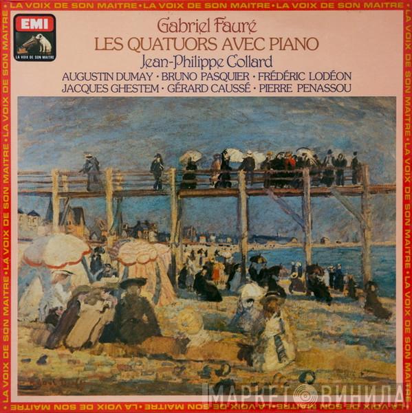 Gabriel Fauré, Jean-Philippe Collard, Augustin Dumay, Bruno Pasquier, Frédéric Lodéon, Jacques Ghestem, Gérard Caussé, Pierre Penassou - Les Quatuors avec piano