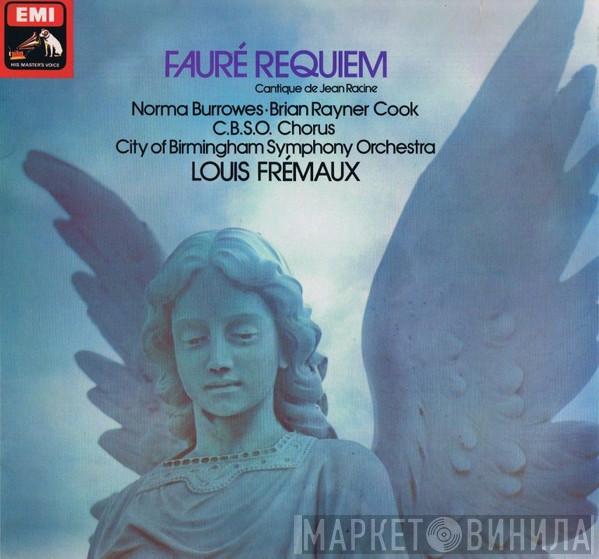 Gabriel Fauré, Norma Burrowes, Brian Rayner Cook, City Of Birmingham Symphony Orchestra Chorus, City Of Birmingham Symphony Orchestra, Louis Frémaux - Requiem