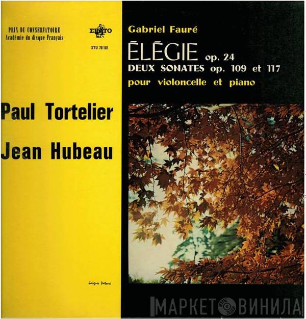 - Gabriel Fauré , Paul Tortelier  Jean Hubeau  - Élégie Op. 24 - Deux Sonates Op. 109 Et 117 Pour Violoncelle Et Piano