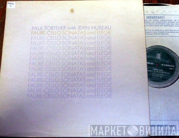 Gabriel Fauré, Paul Tortelier, Jean Hubeau - Cello Sonatas And Élegie