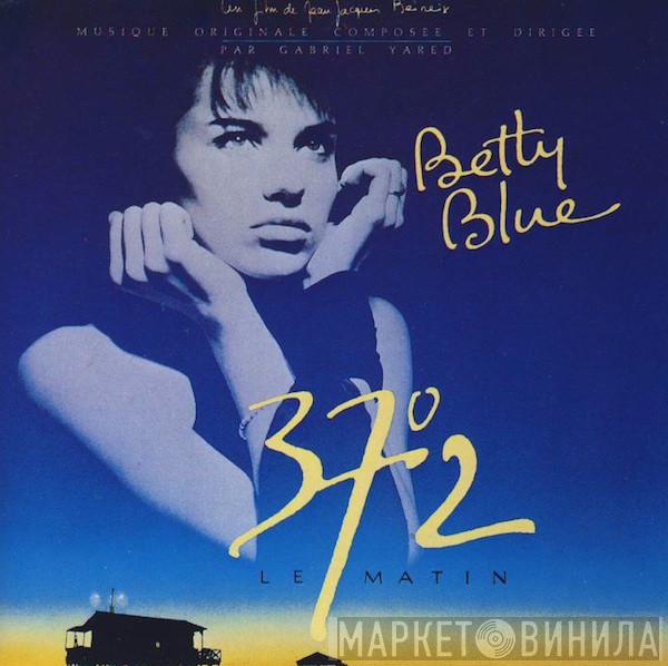 Gabriel Yared - Betty Blue (37°2 Le Matin)