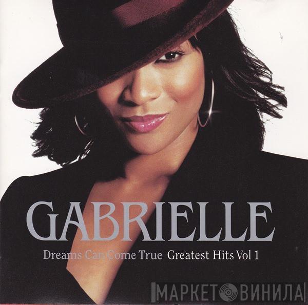  Gabrielle  - Dreams Can Come True - Greatest Hits Vol 1