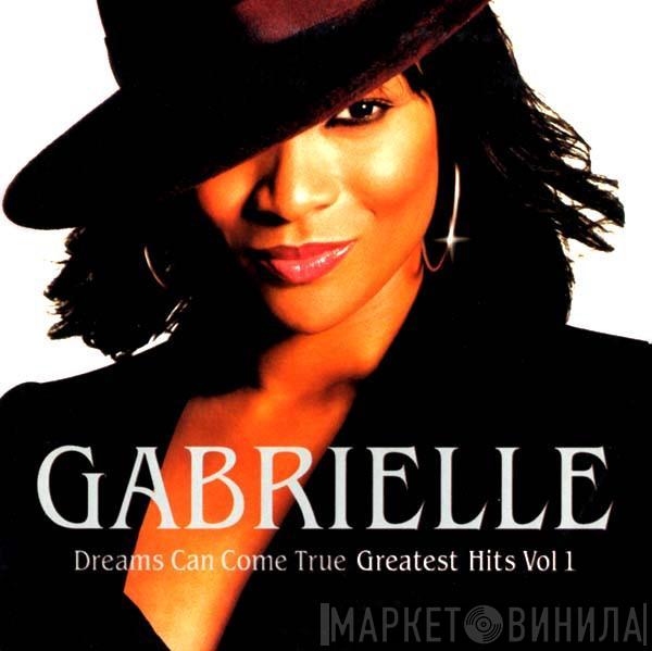  Gabrielle  - Dreams Can Come True - Greatest Hits Vol 1