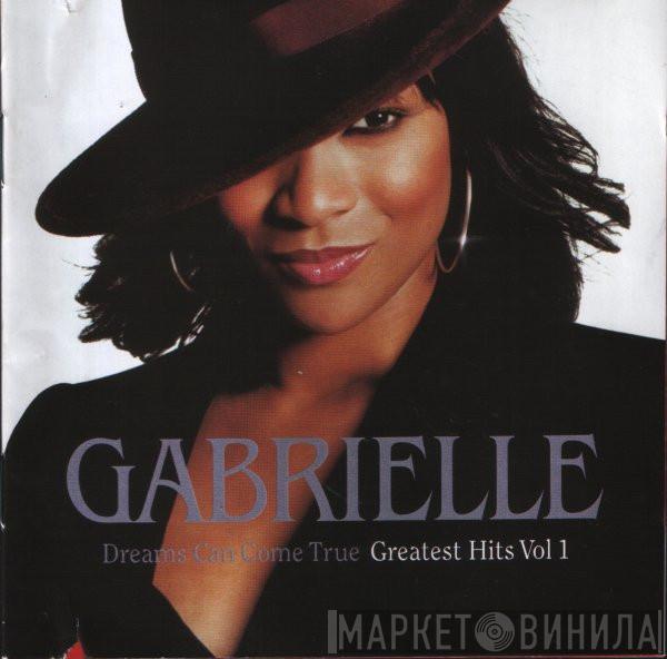  Gabrielle  - Dreams Can Come True - Greatest Hits Vol 1