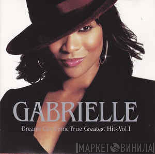  Gabrielle  - Dreams Can Come True - Greatest Hits Vol 1