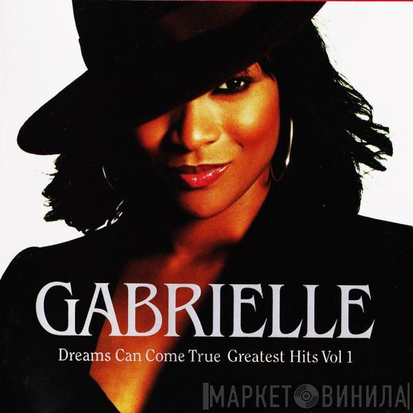  Gabrielle  - Dreams Can Come True - Greatest Hits Vol 1