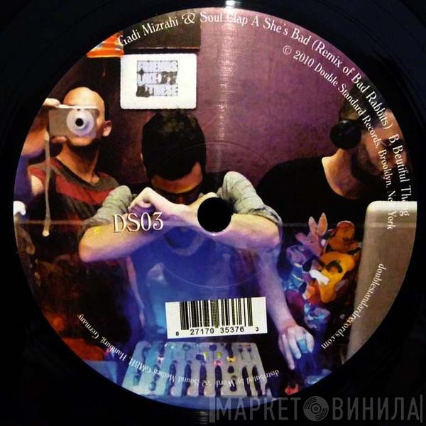 Gadi Mizrahi, Soul Clap - She's Bad (Remix Of Bad Rabbits) / Beautiful Thang