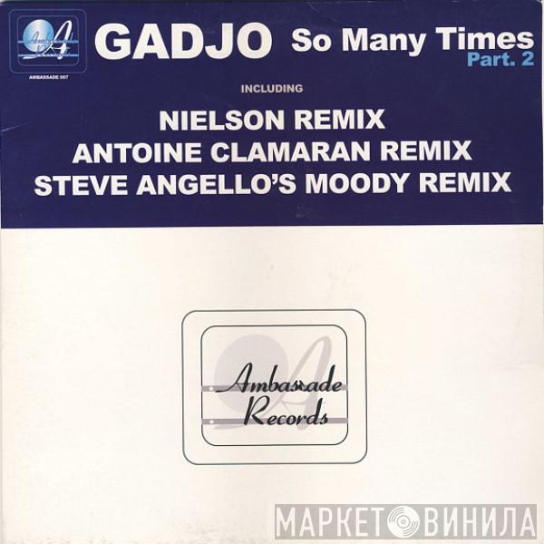 Gadjo - So Many Times (Part 2)