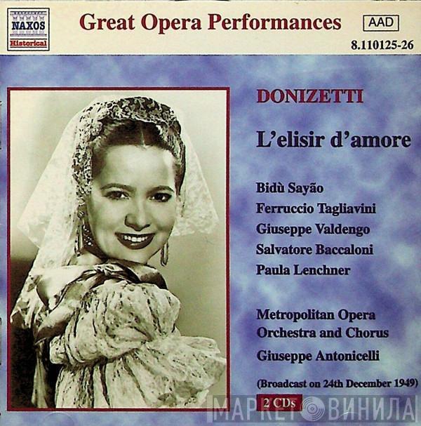 - Gaetano Donizetti , Bidú Sayão , Ferruccio Tagliavini , Giuseppe Valdengo , Salvatore Baccaloni , Paula Lenchner And The Metropolitan Opera House Orchestra , Metropolitan Opera Chorus  Giuseppe Antonicelli  - L’Elisir D’Amore