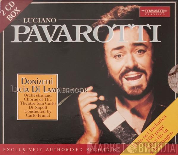 - Gaetano Donizetti , Cristina Deutekom , Luciano Pavarotti , Carlo Franci , Coro Del Teatro Di San Carlo  Orchestra Del Teatro Di San Carlo  - Lucia Di Lammermoor