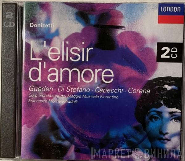 Gaetano Donizetti, Hilde Güden, Giuseppe di Stefano, Fernando Corena, Renato Capecchi, Orchestra Del Maggio Musicale Fiorentino, Coro Del Maggio Musicale Fiorentino, Francesco Molinari-Pradelli - L'Elisir D'Amore