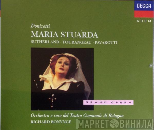 Gaetano Donizetti, Joan Sutherland, Luciano Pavarotti, Huguette Tourangeau, James Morris , Roger Soyer, Orchestra Del Teatro Comunale Di Bologna, Richard Bonynge - Maria Stuarda