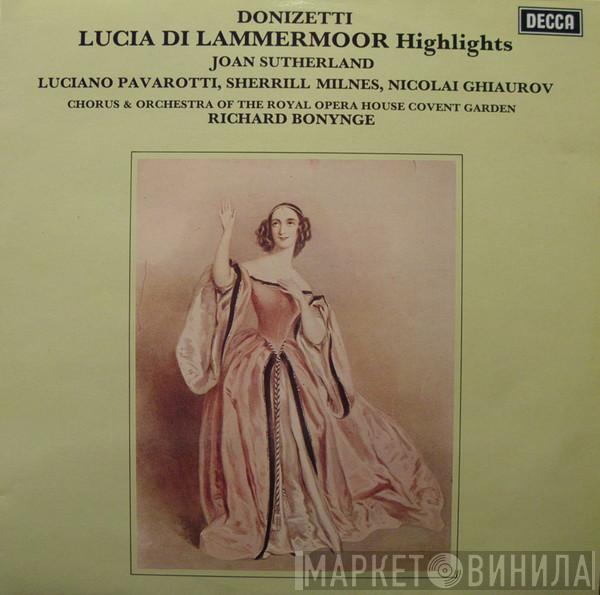 Gaetano Donizetti, Joan Sutherland, Luciano Pavarotti, Sherrill Milnes, Nicolai Ghiaurov, Chorus Of The Royal Opera House, Covent Garden, Orchestra Of The Royal Opera House, Covent Garden, Richard Bonynge - Lucia Di Lammermoor Highlights